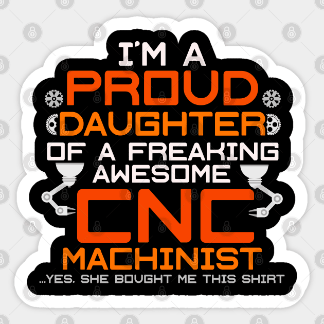 CNC Machinist Funny T-Shirt Hard Work Machine Operator Sticker by lateefo